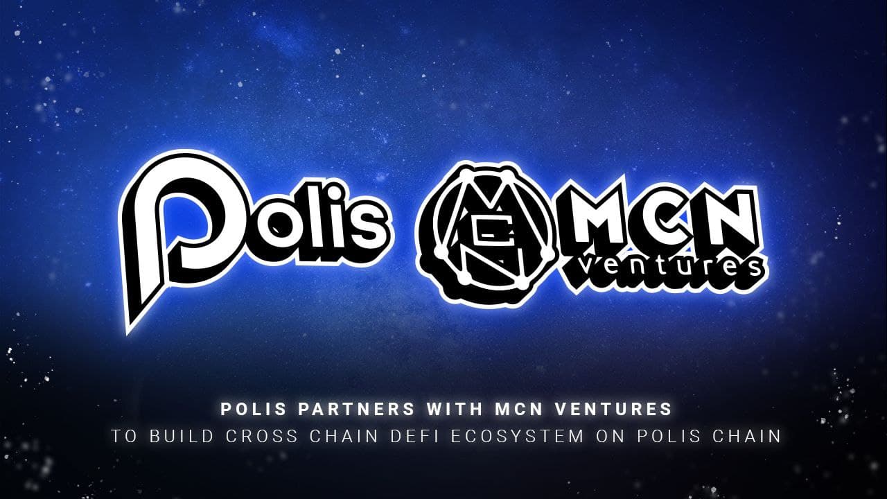 Polis Partners with MCN Ventures to Build Cross Chain DeFi Ecosystem on Polis Chain2