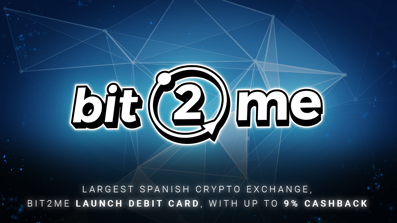 Largest Spanish Crypto Exchange, Bit2Me Launch Debit Card, with up to 9% Cash-back